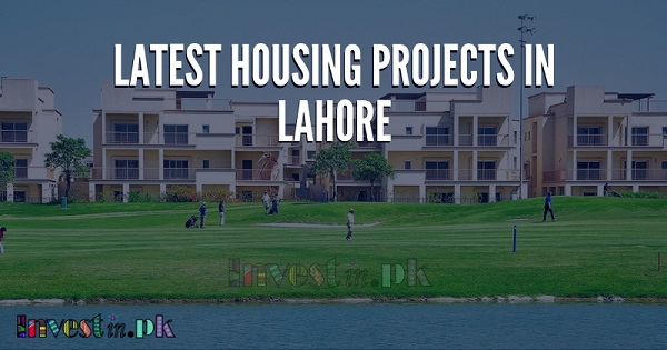 Latest Housing Projects In Lahore